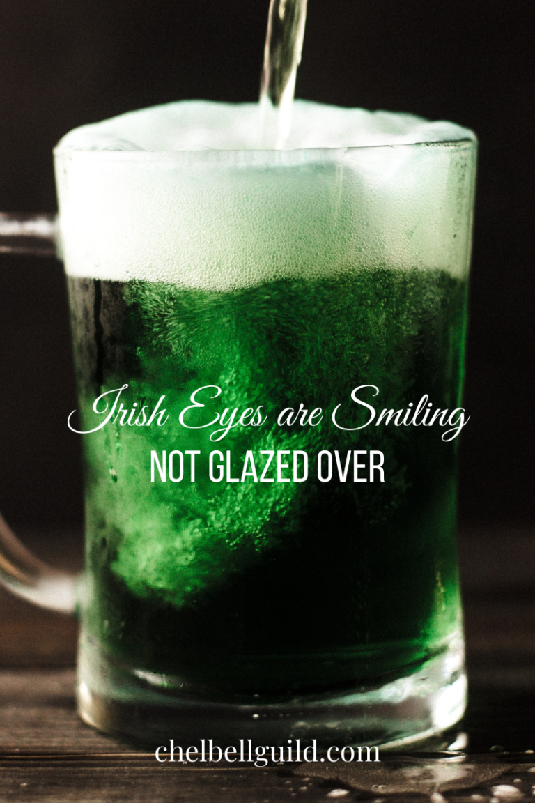 Irish Eyes Are Smiling, Not Glazed Over
