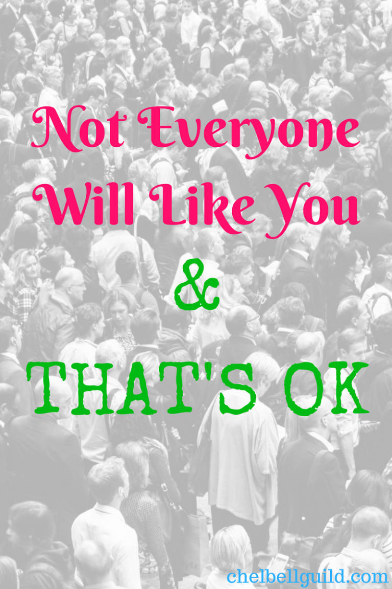Not Everyone Will Like You & That’s OK