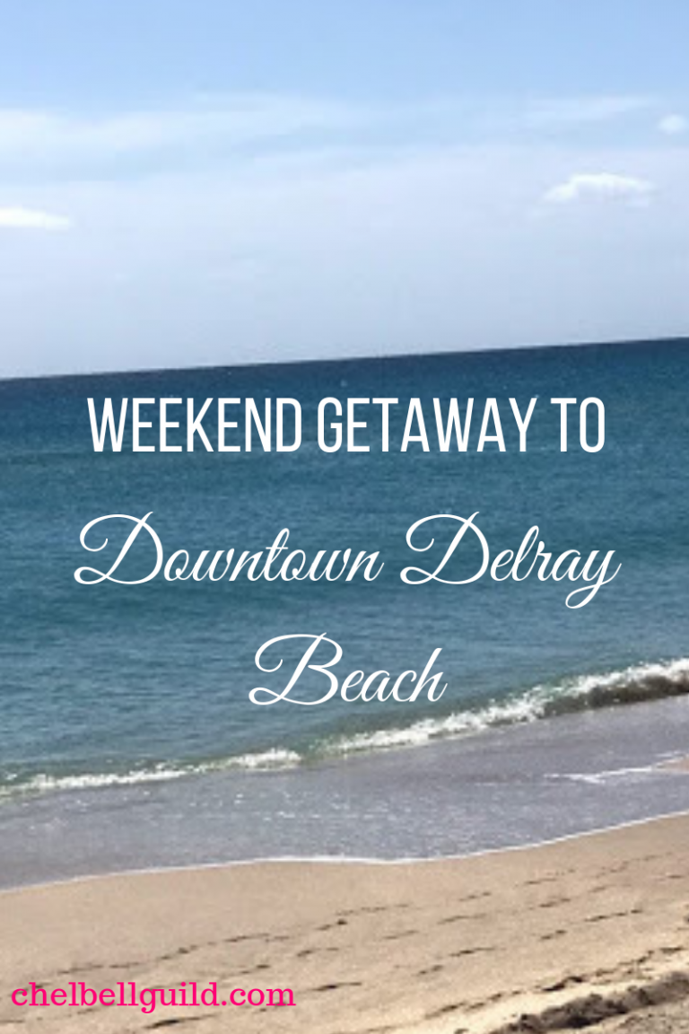Weekend Getaway to Downtown Delray Beach