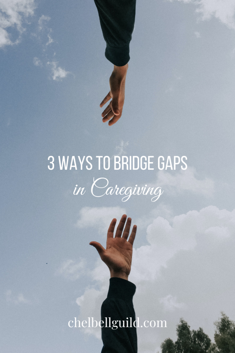 3 Ways to Bridge Gaps in Caregiving