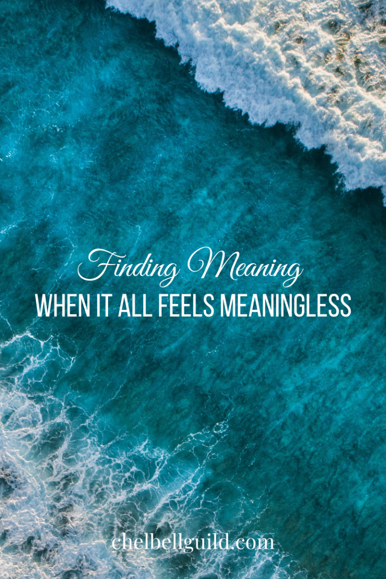 Finding Meaning When It All Feels Meaningless